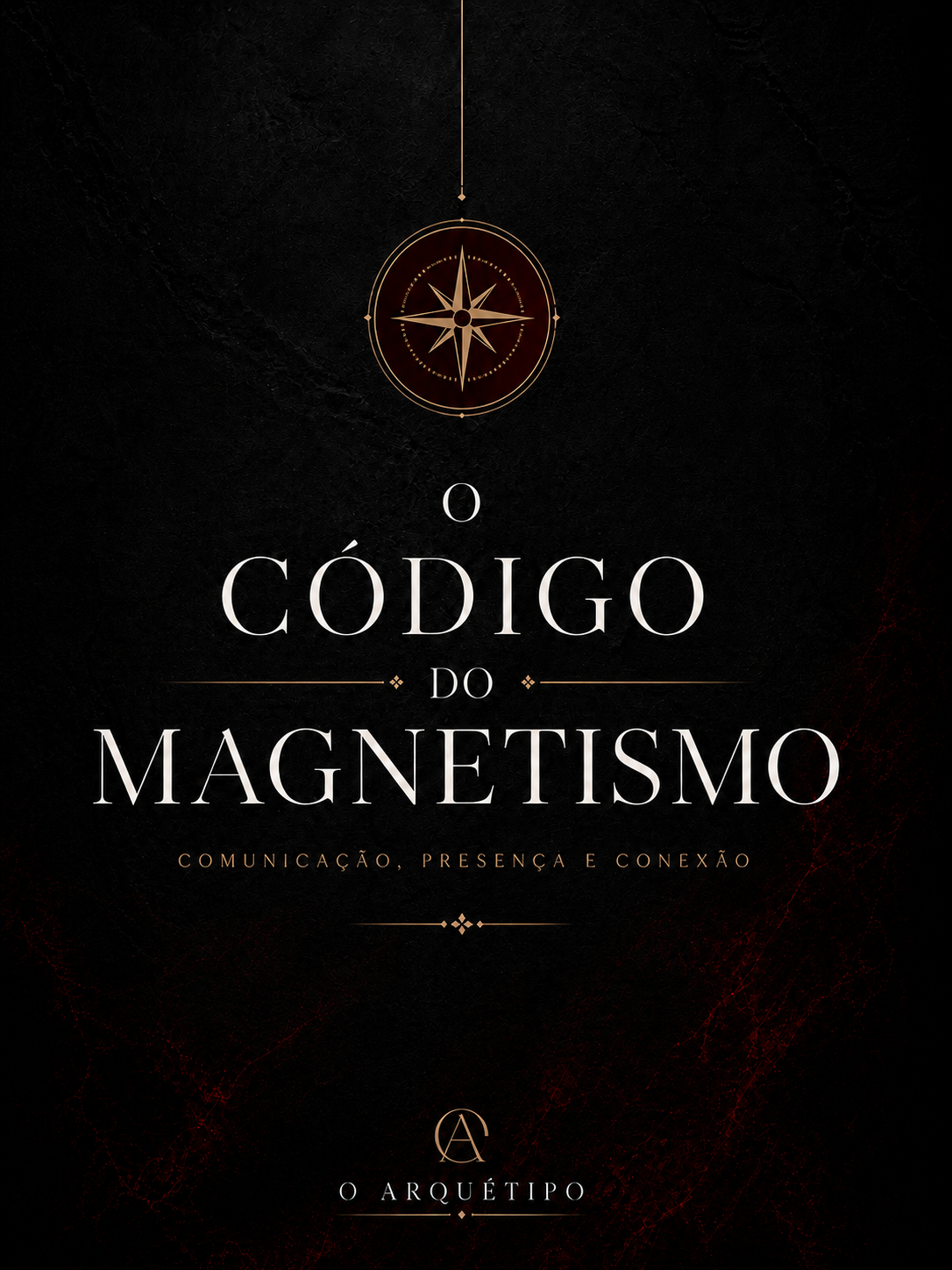 O Código do Magnetismo — Manual do Homem Irresistível